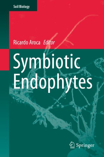 Symbiotic Endophytes: 37 (Soil Biology)