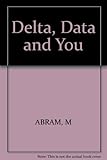 Delta, data and you