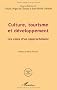 Culture, tourisme et d�veloppement : Les voies d'un d�veloppement
