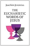 The eucharistic words of Jesus