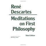 Meditations on First Philosophy: In Which the Existence of God and the Distinction of the Soul from the Body Are Demonstratedby Rene Descartes