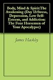 41 2B 2BEq3HWyL SL160  Body, Mind & Spirit:The Awakening (Day 13:Stress, Depression, Low Self-Esteem, and Addiction: The Four Horsemen of Your Apocalypse)