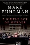A Simple Act of Murder: November 22, 1963