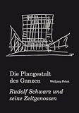 Produkt-Bild: Pehnt, Wolfgang. Die Plangestalt des Ganzen. Der Architekt und Stadtplaner Rudolf Schwarz (1897-1961) und seine Zeitgenossen
