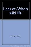 Look at African wild life