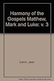 A harmony of the Gospels, Matthew, Mark and Luke