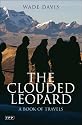 The Clouded Leopard: A Book of Travels
