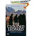 The Clouded Leopard: A Book of Travels by Wade Davis