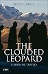 The Clouded Leopard: A Book of Travels