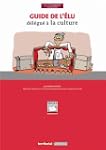 Guide de l'�lu d�l�gu� � la culture