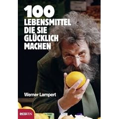 100 Lebensmittel, die Sie gl�cklich machen