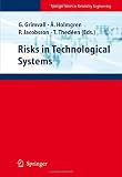 Risks in Technological Systems (Springer Series in Reliability Engineering)