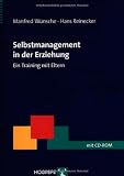 Selbstmanagement in der Erziehung: Ein Training mit Eltern - Manfred W&uuml;nsche, Hans Reinecker