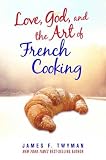 Love, God, and the art of French cooking