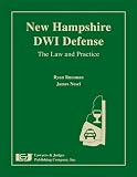 New Hampshire Dwi Defense: The Law and Practice