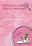 Helping your Pupils to Think for Themselves (Little books of life skills)