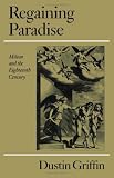 Regaining paradise : Milton and the eighteenth century