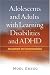Adolescents and Adults with Learning Disabilities and ADHD: Assessment and Accommodation