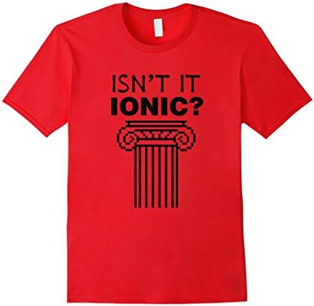 Men's Funny Witty Architecture Isn't it Ionic T-shirt Medium Red