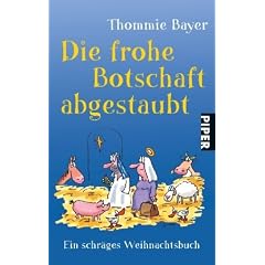 Die frohe Botschaft abgestaubt: Ein schr�ges Weihnachtsbuch