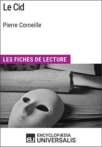 Le Cid de Pierre Corneille: Les Fiches de lecture d'Universalis (French Edition)