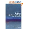 Global Catastrophes: A Very Short Introduction (Very Short Introductions)