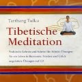 Tibetische Meditation: Praktische Lehren und Schritt-f�r-Schritt-�bungen f�r ein Leben in Harmonie, Frieden und Gl�ck angeleitete �bungen auf CD