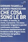 Che cosa sono le BR. Le radici, la na...