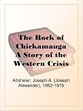 The Rock of Chickamauga A Story of the Western Crisis