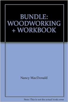 BUNDLE: WOODWORKING + WORKBOOK Hardcover – 2009