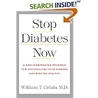 Click here to buy Stop Diabetes Now: A Groundbreaking Program for Controlling Your Disease and Staying Healthy (Lynn Sonberg Books) by  William T. Cefalu.