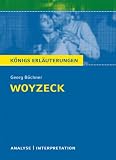 Produkt-Bild: K&ouml;nigs Erl&auml;uterungen: Textanalyse und Interpretation zu B&uuml;chner. Woyzeck. Alle erforderlichen Infos f&uuml;r Abitur, Matura, Klausur und Referat plus Musteraufgaben mit L&ouml;sungen