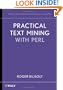 Practical Text Mining with Perl (Wiley Series on Methods and Applications in Data Mining)