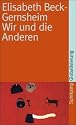 Wir und die Anderen: Kopftuch, Zwangsheirat und andere Mi&szlig;verst&auml;ndnisse (suhrkamp taschenbuch)