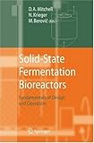 Solid-State Fermentation Bioreactors: Fundamentals of Design and Operation