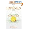 The Happiness Factor: How to Be Happy No Matter What
