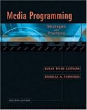 Media Programming: Strategies and Practices