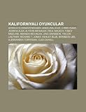 Kaliforniyal oyuncular: Arnold Schwarzenegger, Angelina Jolie, Chris Isaak, Jessica Alba, Alyson Michalka, Paul Walker, Tobey Maguire (Turkish Edition)