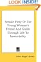 Female Piety, or, The Young Woman's Friend and Guide through Life to Immortality