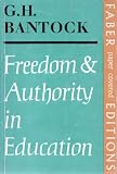 Freedom and authority in education : a criticism of modern cultural and educational assumptions