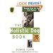The Holistic Dog Book: Canine Care for the 21st Century