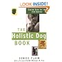 The Holistic Dog Book: Canine Care for the 21st Century