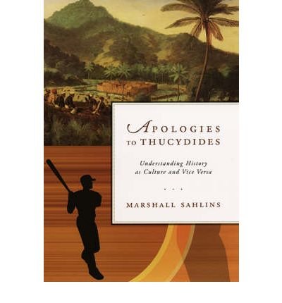 Apologies to Thucydides: Understanding History as Culture and Vice Versa (Hardback) - Common cover