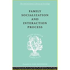 Family Socialization And Interaction Process, Parsons & Bales, Eds, Amazon.com
