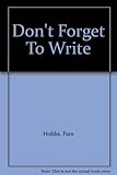 Don't forget to write