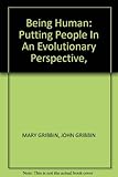Being human : putting people in an evolutionary perspective