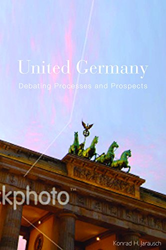 United Germany: Debating Processes and Prospects