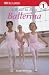 I Want to Be a Ballerina (DK Readers: Beginning To Read: Level 1)