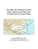 cover of The 2007-2012 Outlook for Fine-Point Markers and Thin-Line Writing Pens in Greater China