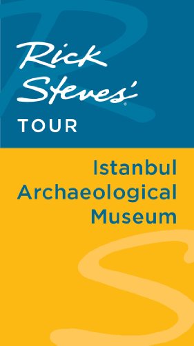 Rick Steves' Tour: Istanbul Archaeological Museum